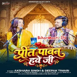 Preet Pawan Hawe Ji (Akshara Singh, Deepak Tiwari)