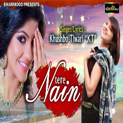Tere Nain (2019) Khushboo Tiwari (KT)