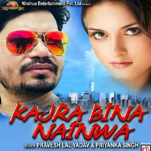 Kajra Bina Nainwa (Pravesh Lal Yadav, Priyanka Singh) 2019